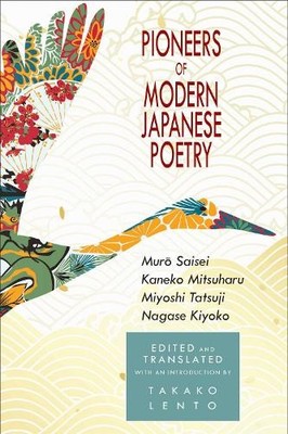Pioneers of Modern Japanese Poetry - 9781939161093