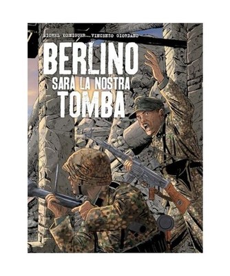 Berlino sarà la nostra tomba [Gli albi della cosmo], Kœniguer, Michel; Giordan