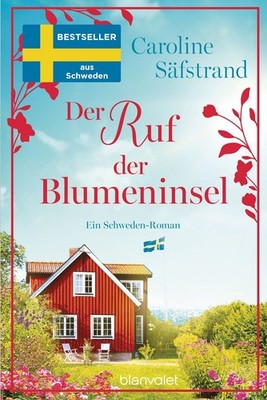 Der Ruf der Blumeninsel Ein Schweden-Roman - Der neue Roman von Schwedens Fee...