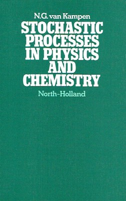 Kampen, N.G.Van: Stochastic Processes in Physics and Chemistry