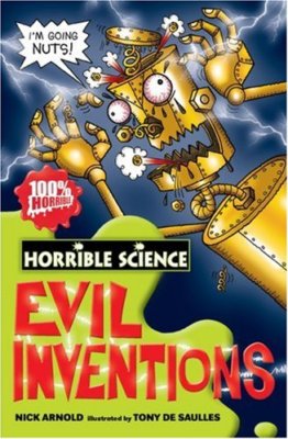 Evil Inventions (Horrible Science) By Nick Arnold. 9781407109596