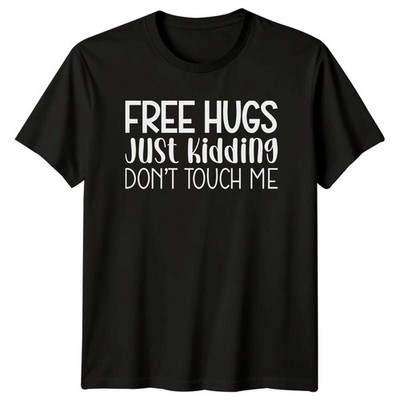 Free Hugs Just Kidding Don't Touch Me Sarkastischer Humor T-Shirt