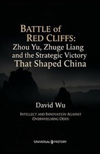 Battle of Red Cliffs: Zhou Yu, Zhuge Liang, and the Strategic Victory That Shape