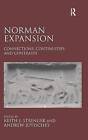 Norman Expansion: Connections, Continuities and Contrasts by Andrew Jotischky (Hardback, 2013)