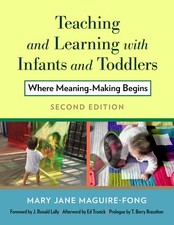 Teaching and Learning with Infants and Toddle...