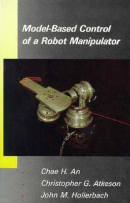 Model-Based Control of a Robot Manipulator (Artificial Intelligence Series)