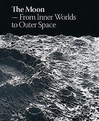The Moon: From Inner Worlds to Outer Space By Laerke Rydal Jorgensen - New Co...