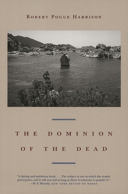 The Dominion of the Dead by Robert Pogue Harrison (Paperback Book)