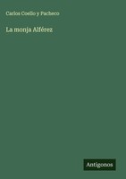Carlos Coello Y Pacheco | La Monja AlféRez | Buch | Spanisch (2025)
