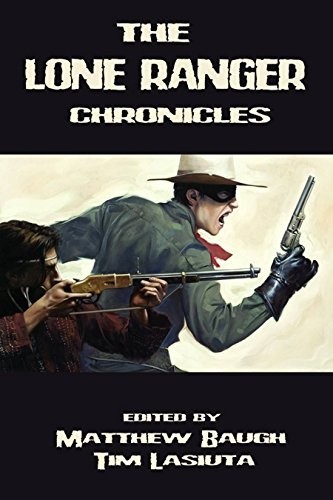 Lone Ranger Chronicles by James Reasoner, Johnny D. Boggs and Dennis O'Neil...