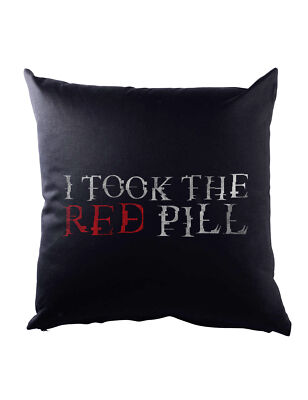 I Took The Red Pill Dekokissen Fun Matrix Blue Reality Morpheus Real World