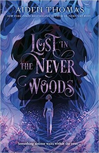 Lost in the Never Woods HARDCOVER March 23, 2021 by Aiden Thomas