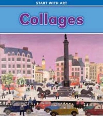 Collages (Read and Learn: Start with Art) By Isabel Thomas