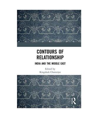 Contours of Relationship: India and the Middle East