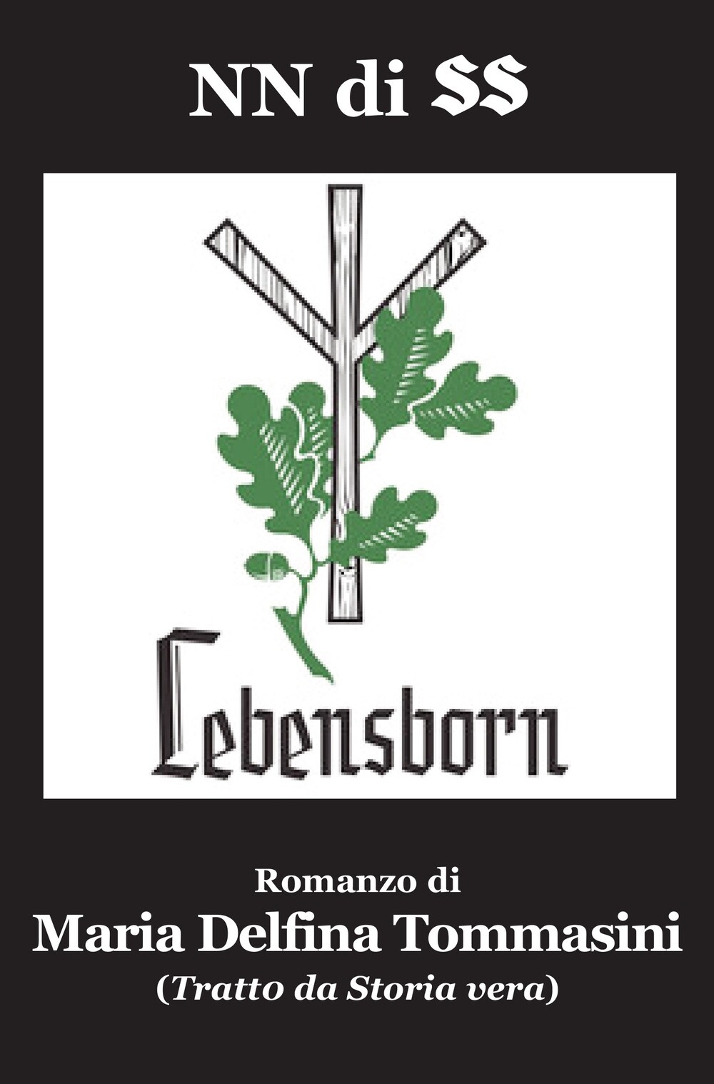 Libri Tommasini Maria Delfina - NN Di SS. Lebensborn