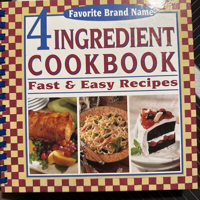 FAVORITE BRAND NAME 4 INGREDIENT COOKBOOK, FAST &EASY RECIPES, LIKE NEW ...