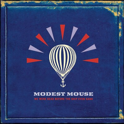 We Were Dead Before The Ship Even Sank by Modest Mouse (CD, 2007, Epic) *NEW*