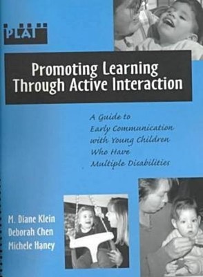 Promoting Learning Through Active Interaction: A Guide to Early Communication W,