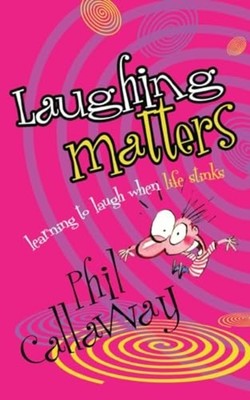 Laughing Matters: Learning to Laugh When Life Stinkt - Taschenbuch NEU Phil C...