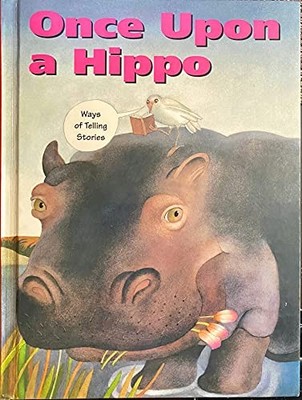 Scott Foresman, Celebrate Reading Once Upon a Hippo ...