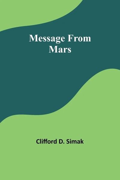 Clifford D. Simak | Message From Mars | Taschenbuch | Englisch (2023)-image
