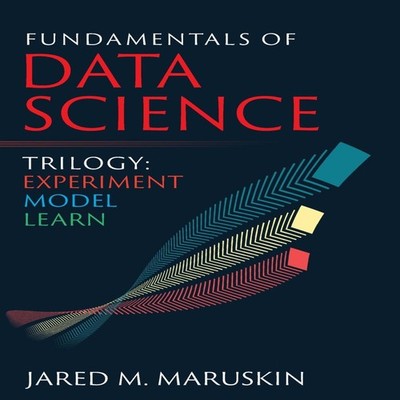 Fundamentals of Data Science Trilogy Experiment-Model-Learn Marus