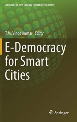 E-Democracy for Smart Cities (Advances in 21st Century Human