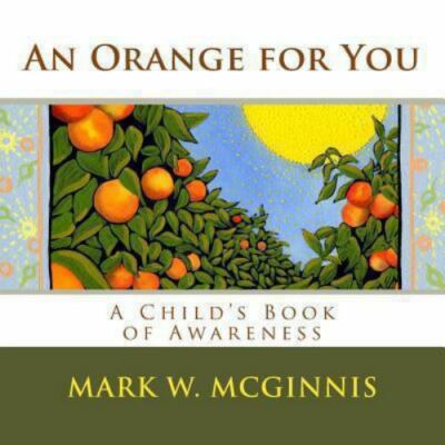 An Orange for You: A Child's Book of Awareness by McGinnis, Mark W.