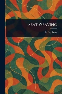 L Day Perry Seat Weaving (Taschenbuch)