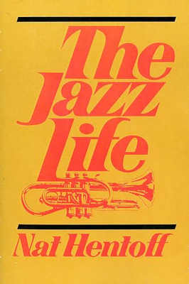 The Jazz Life (Da Capo Paperback) - Paperback NEW Hentoff, Nat 1 Aug 1978