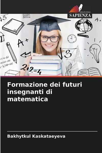 Bakhytkul Kaskataeyeva | Formazione Dei Futuri Insegnanti Di Matematica | Buch-image
