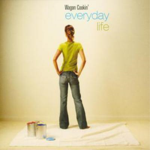 Wagon Cookin Everyday Life (CD) Album