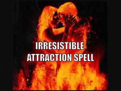 IRRESISTIBLE ATTRACTION LOVE SPELL