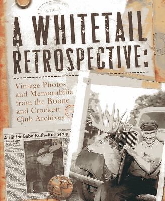 Whitetail Retrospective : Classic Photos and Memorabilia from the Boone ...