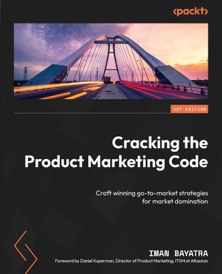 Iman Bayatra Cracking the Product Marketing Code (Taschenbuch)