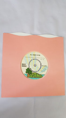 Roxy Music...All I want is you. 7" Single.