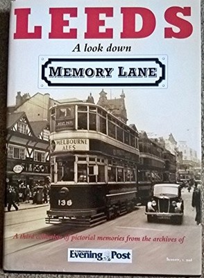 Leeds: A Look Down Memory Lane a Third Collection of Pictorial M