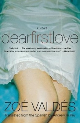 Zoe Valdes Dear First Love (Taschenbuch)