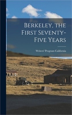 Berkeley, the First Seventy-five Years (Hardback or Cased Book)