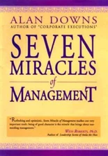 Seven Miracles of Management - Hardcover By Downs, Alan - VERY GOOD
