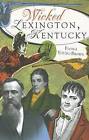Wicked Lexington, Kentucky by Fiona Young-Brown (Paperback / softback, 2011)