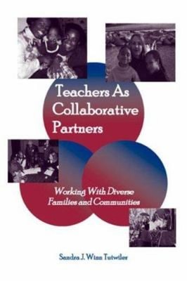 Teachers As Collaborative Partners : Working with Diverse Familie