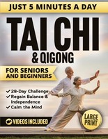 5-Minute Tai Chi & Qigong For Seniors And Beginners: Easy Step-By-Step