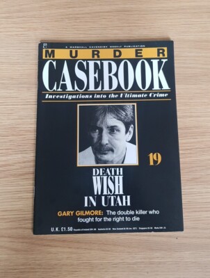 Murder Casebook. Issue 19. 'Death Wish In Utah' 'Gary Gilmore'