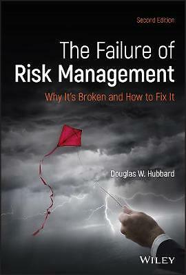 The Failure of Risk Management: Why It's Broken and How to Fix It by Douglas...