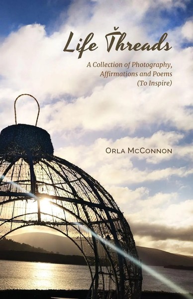 Life Threads - A Collection Of Photography, Affirmations And Poems (To Inspire!)-image