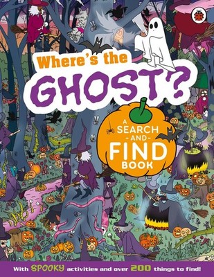 Where's the Ghost? A Spooky Search-and-Find Book | Ladybird | englisch