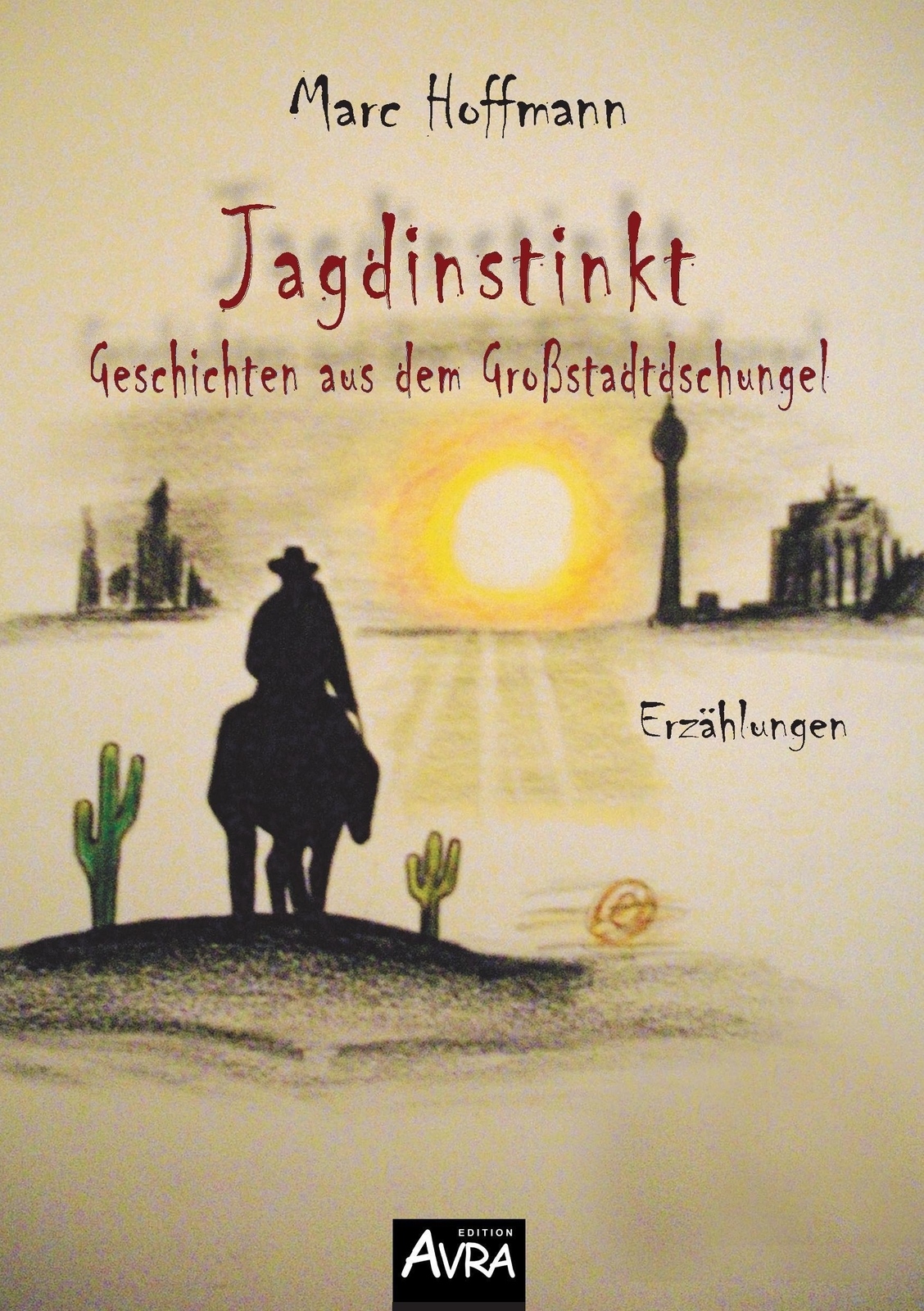 Thumbnail - Jagdinstinkt - Geschichten Aus Dem Großstadtdschungel Erzählungen Marc