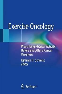 Exercise Oncology: Prescribing Physical Activity Before and After a Cancer ...