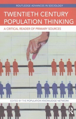Twentieth Century Population Thinking : A Critical Reader of Primary Sources,...